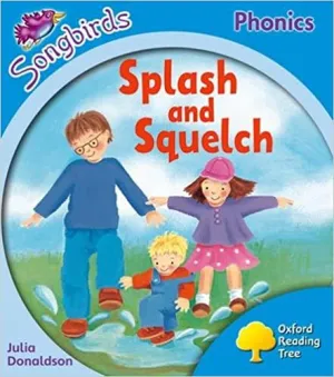 Oxford Reading Tree: Level 3: Songbirds: Splash and Squelch