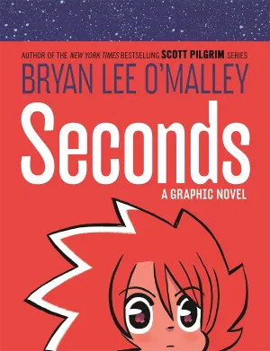 Seconds: A Graphic Novel By Bryan L. O'Malley HC